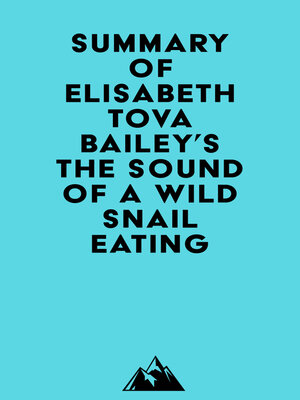 cover image of Summary of Elisabeth Tova Bailey's the Sound of a Wild Snail Eating